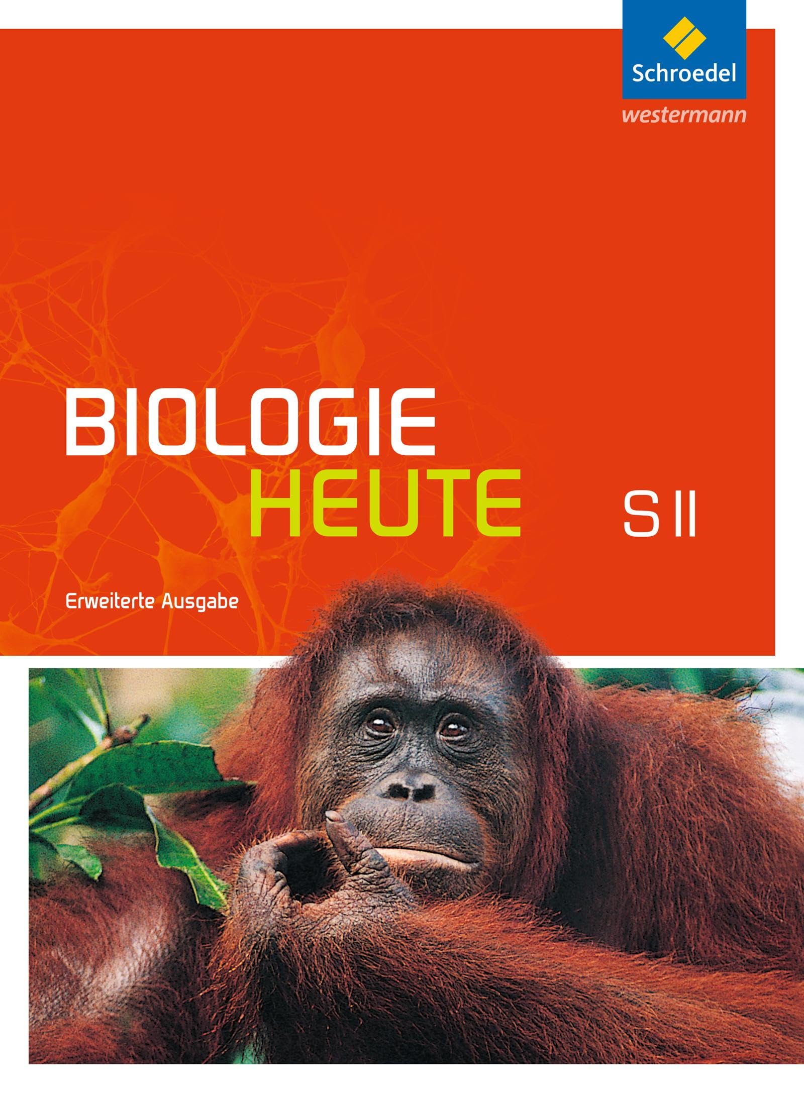 Biologie heute. Sekundarstufe 2. Schulbuch mit DVD-ROM. Erweiterte Ausgabe: Ausgabe 2012
