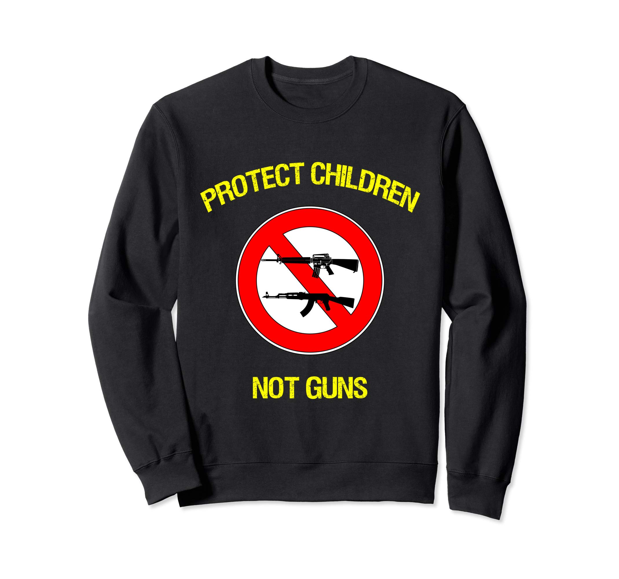 Protect Children Not Guns Anti AR-15 AK-47 Assault Weapons Sweatshirt