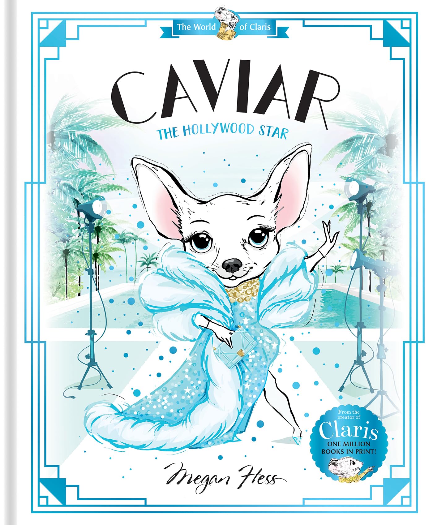 Caviar: The Hollywood Star World of Claris #3 by Megan Hess (Hardback Book)