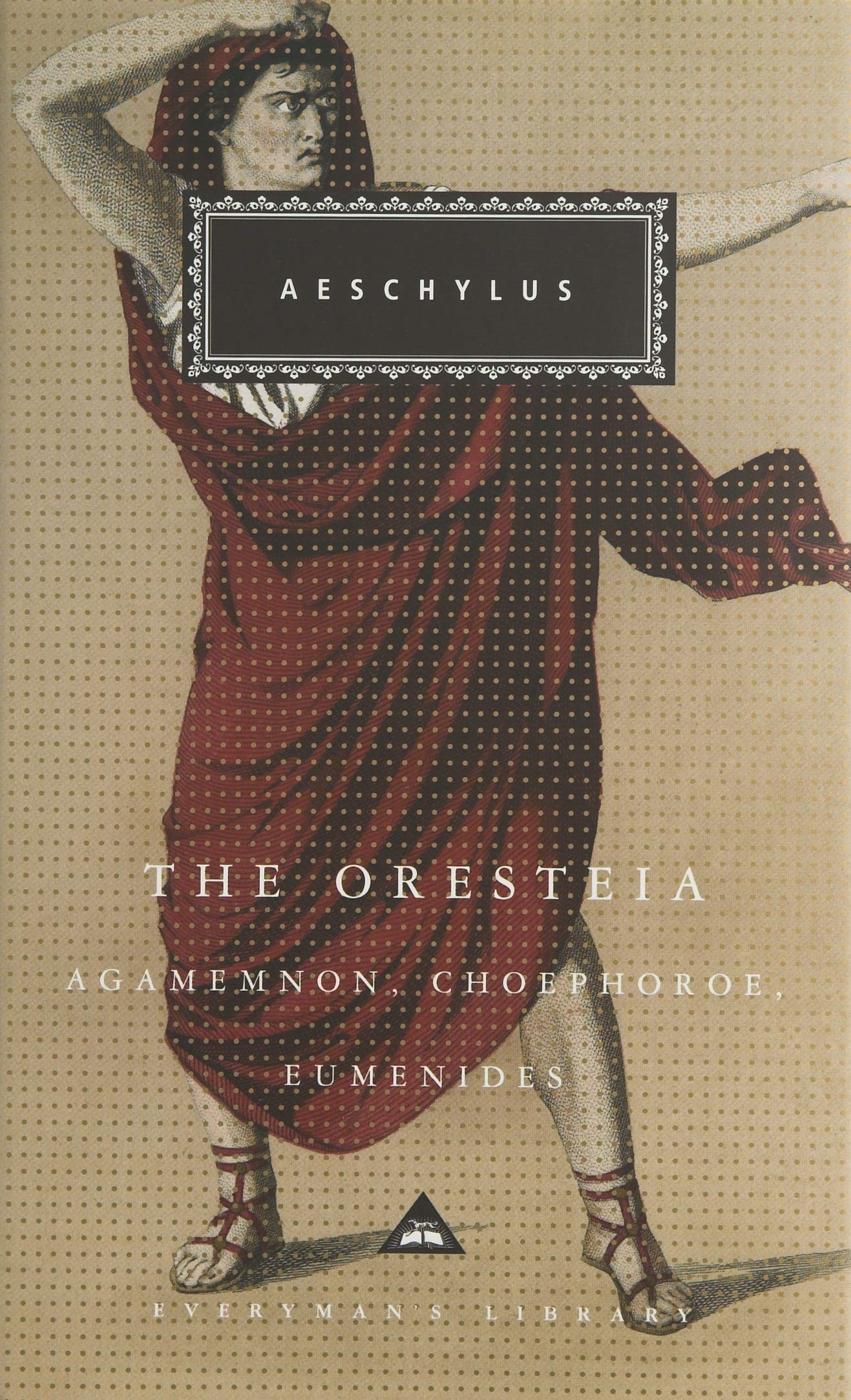 The Oresteia: Aeschylus (Everyman's Library CLASSICS)