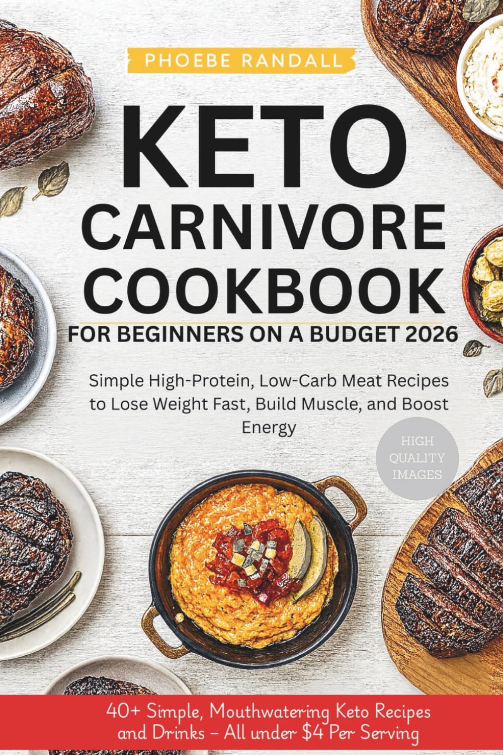Keto Carnivore Cookbook for Beginners on a Budget 2026: Simple High-Protein, Low-Carb Meat Recipes to Lose Weight Fast, Build Muscle, and Boost Energy