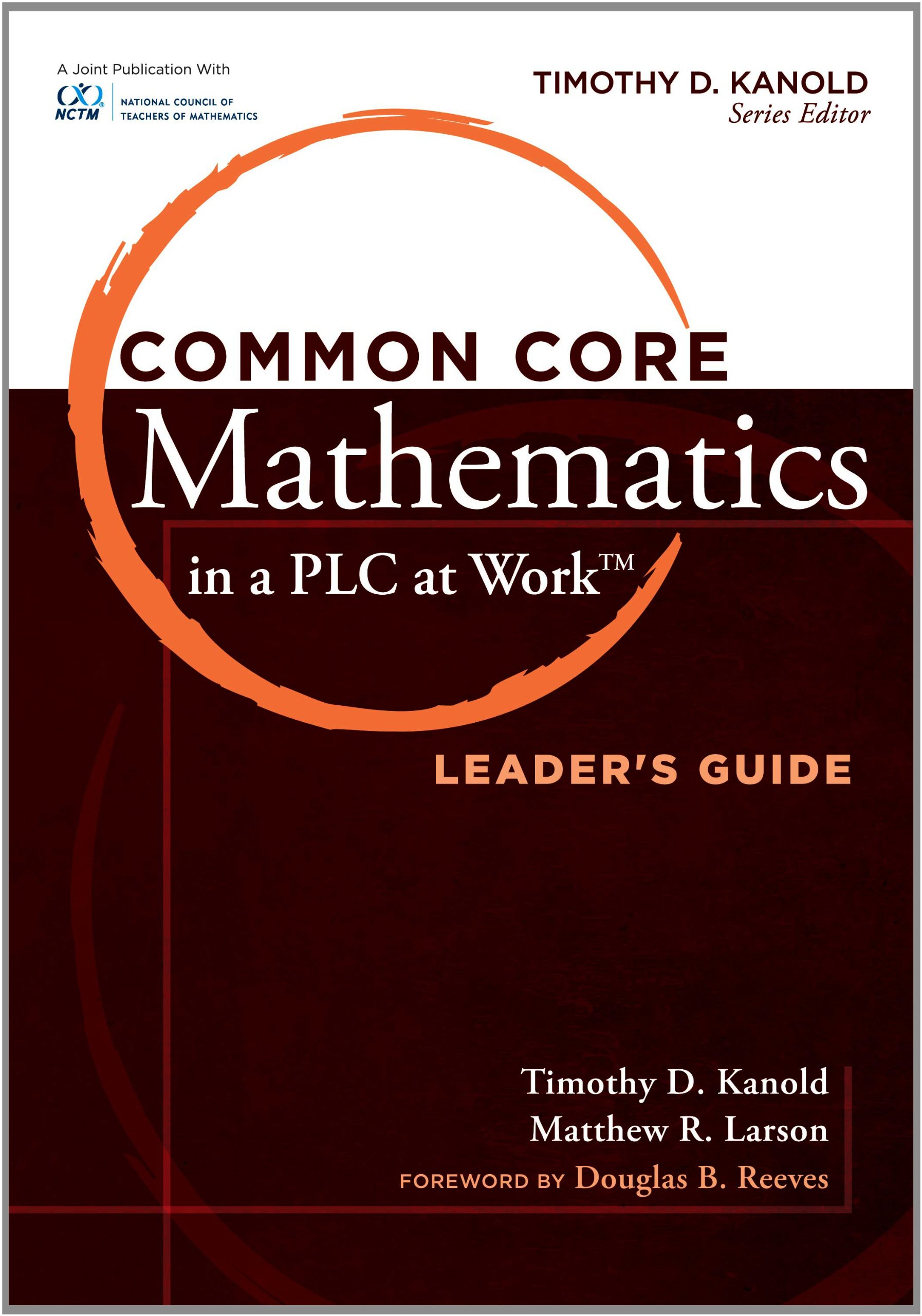 Common Core Mathematics in a PLC at Work(tm), Leader's Guide (Common Core Mathematics in a Pla at Work)