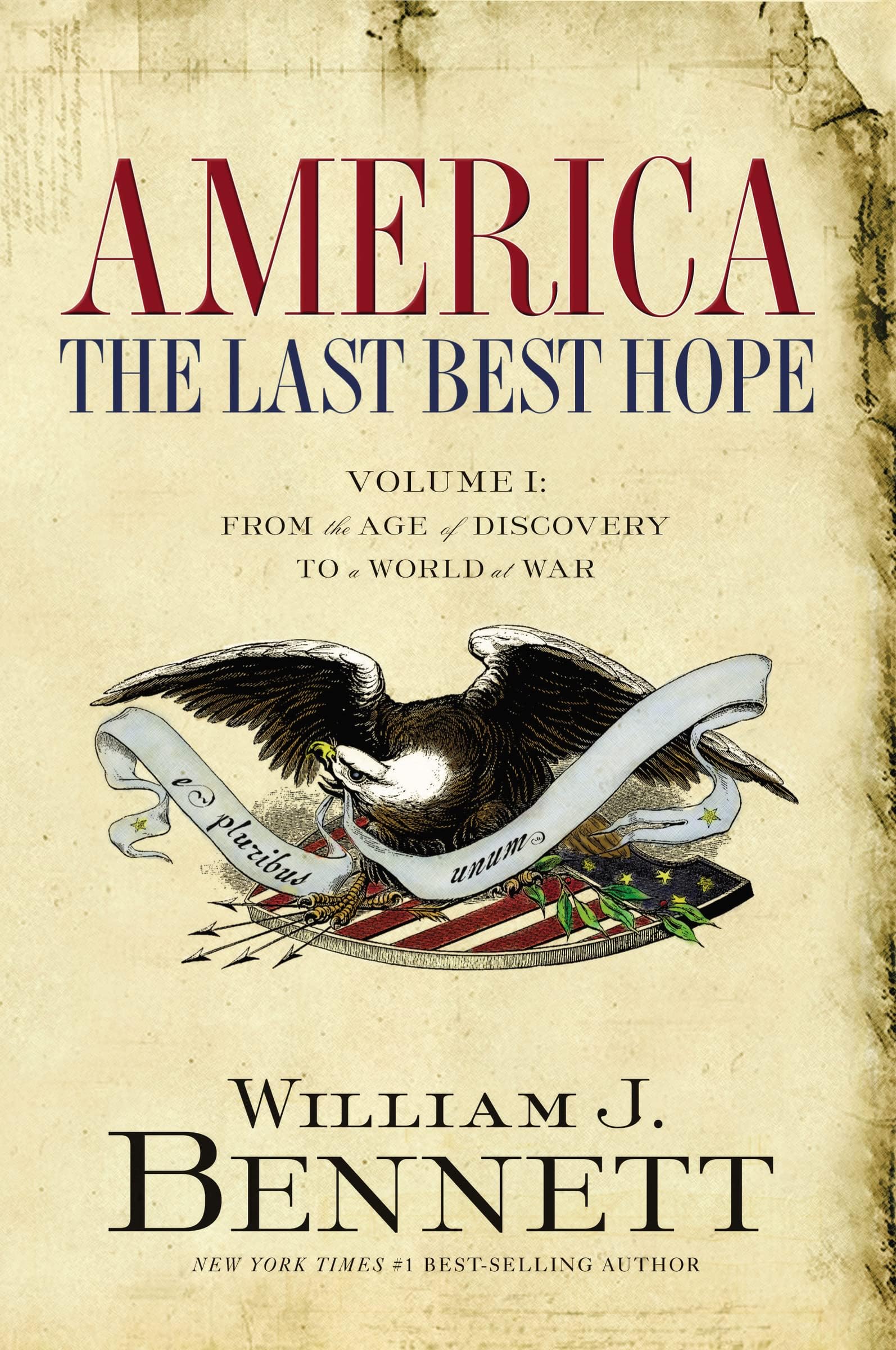 America: The Last Best Hope Vol. I: From the Age of Discovery to a World at War