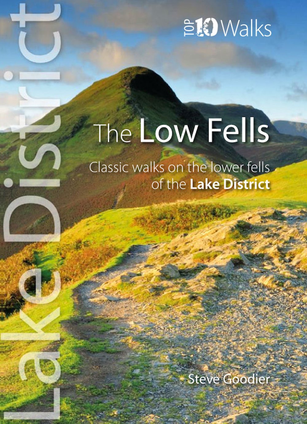 The Low Fells: Walks on Cumbria's Lower Fells (Lake District Top 10 Walks): Classic Walks on the Lower Fells of the Lake District