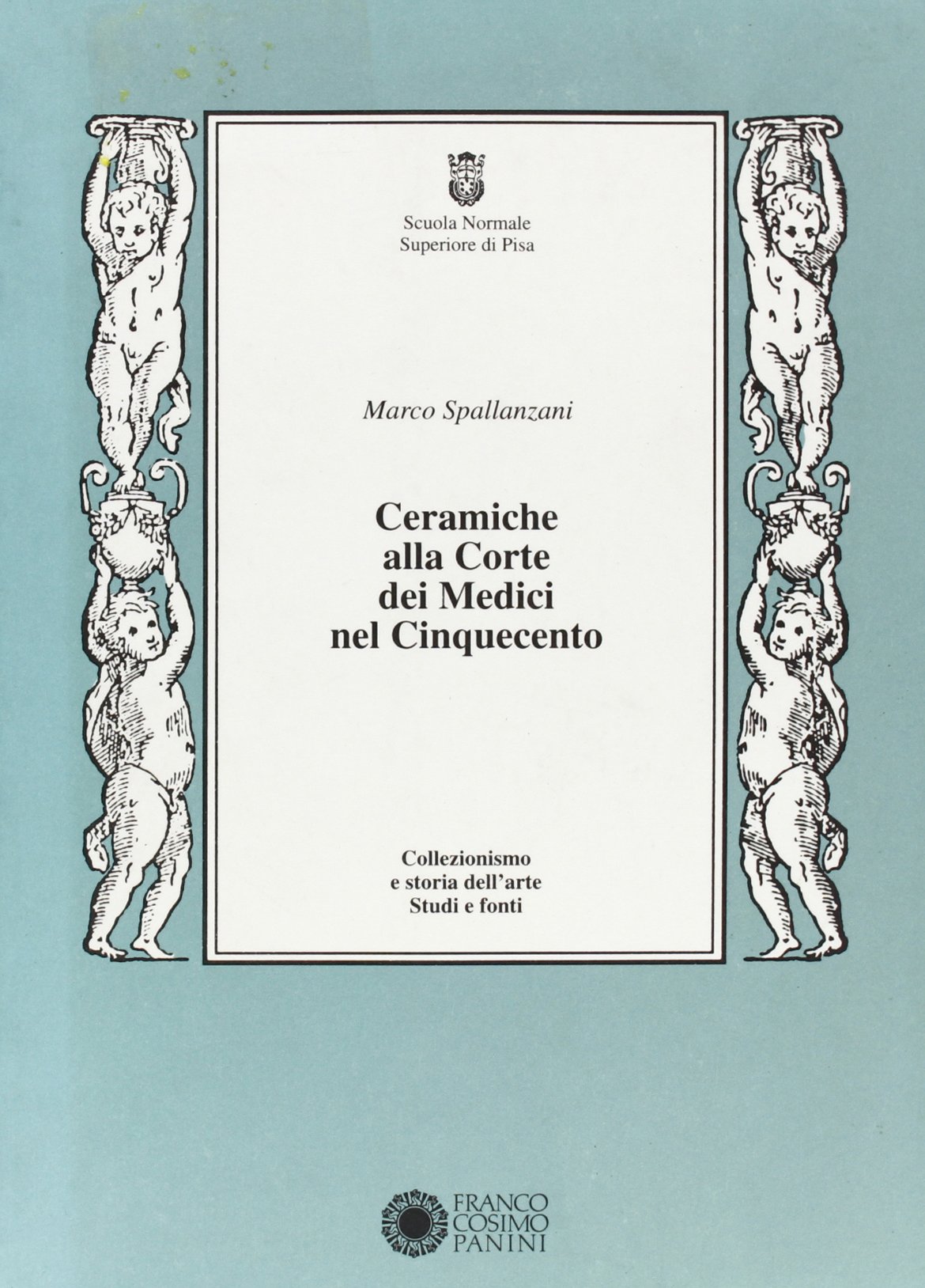 Ceramiche alla corte dei Medici : l'excellence de la majolique