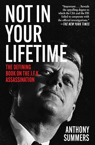 Not in Your Lifetime: The Defining Book on the J.F.K.