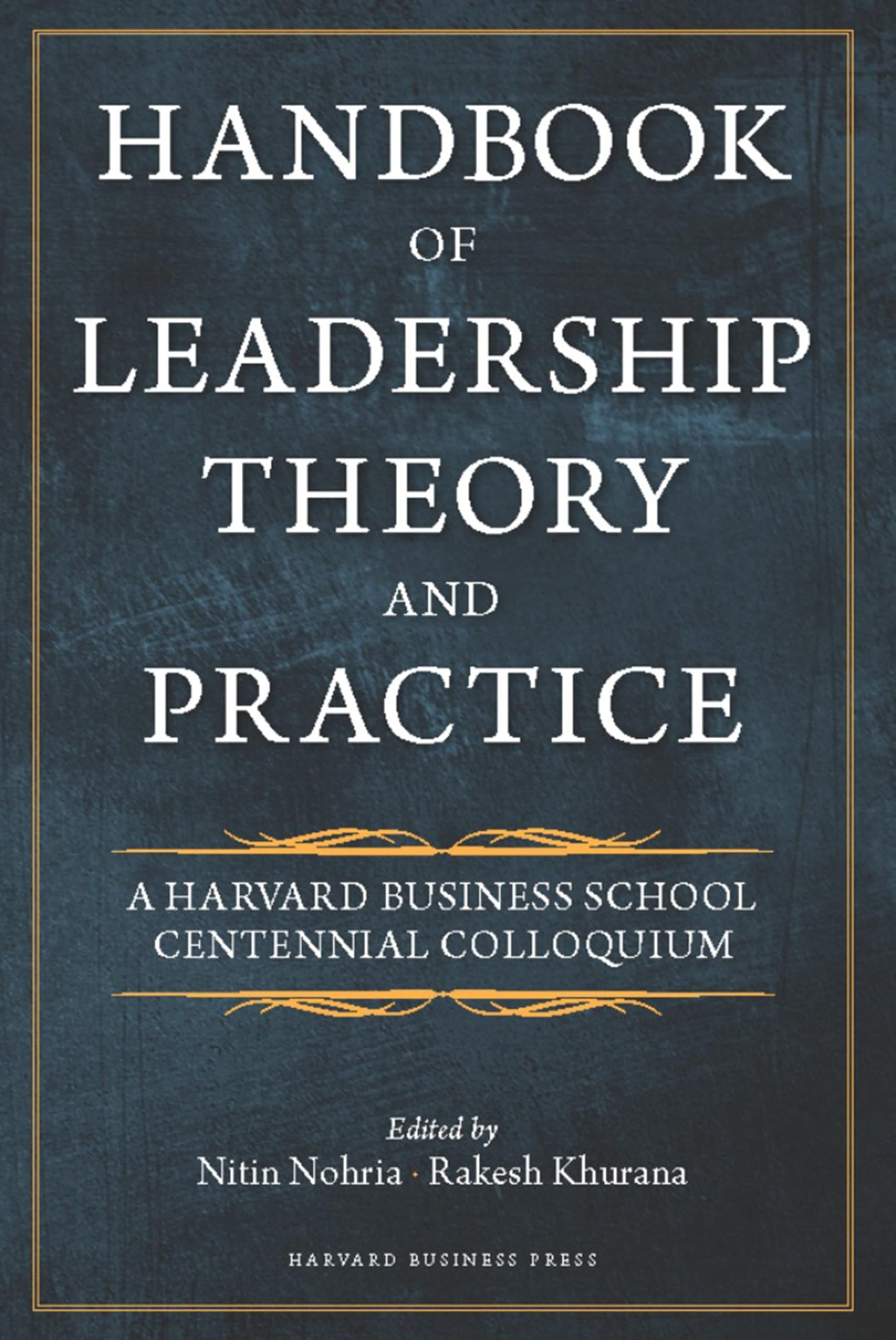 Handbook of Leadership Theory and Practice by Nitin Nohria HARDBACK