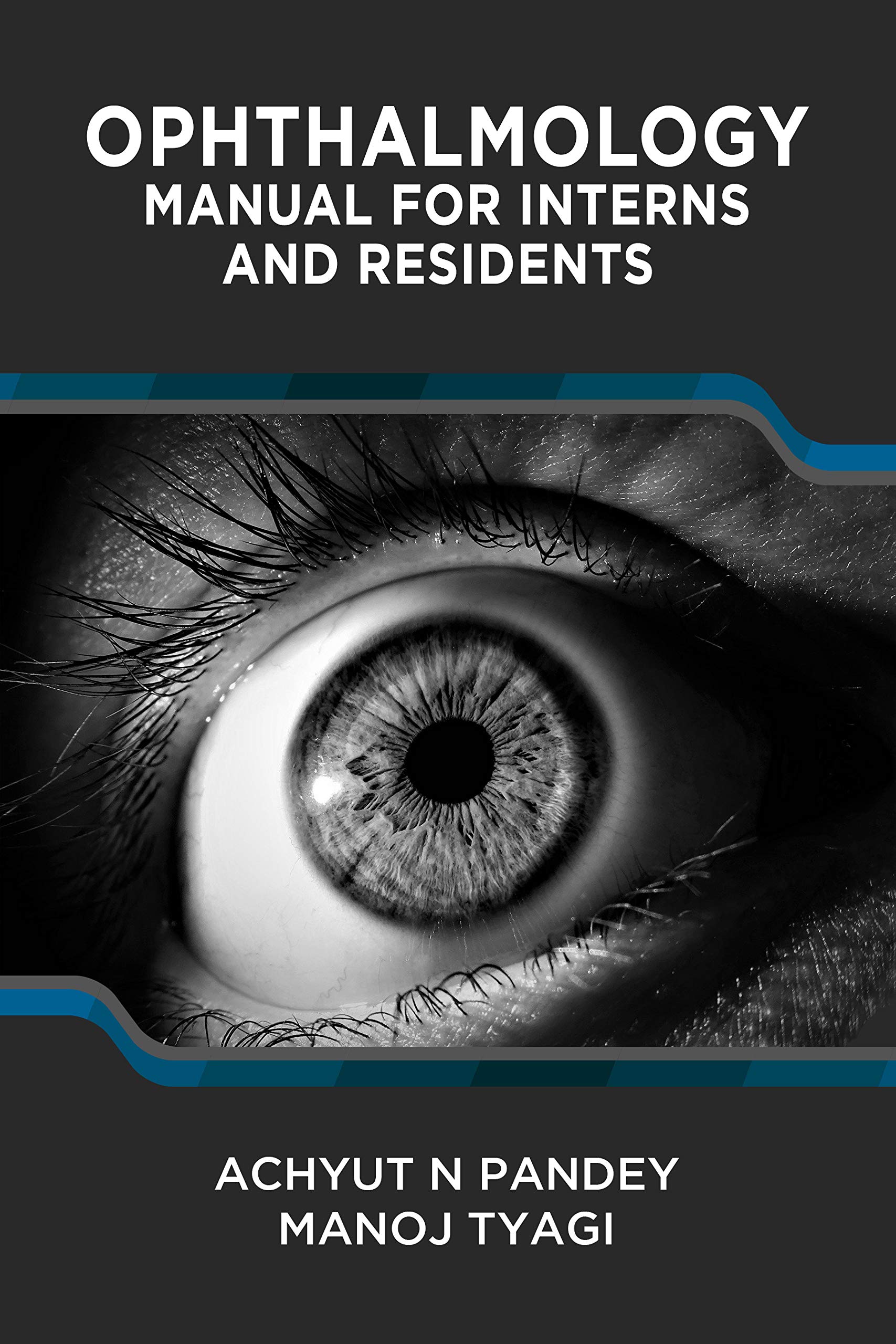 Ophthalmology Manual for Interns and Residents