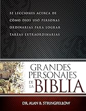 Grandes personajes de la Biblia: 52 lecciones acerca de cómo Dios usó personas ordinarias para lograr tareas extraordinarias (Spanish Edition)