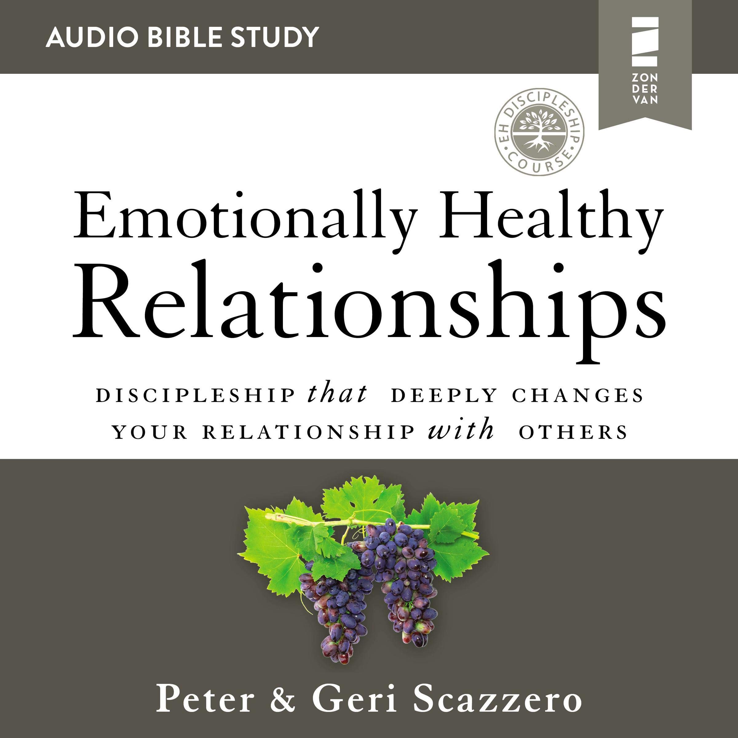 Emotionally Healthy Relationships: Audio Bible Studies: Discipleship that Deeply Changes Your Relationship with Others