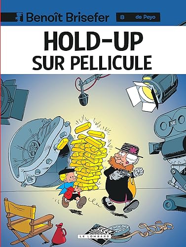 Benoît Brisefer, tome 8 : Hold-up sur pellicule