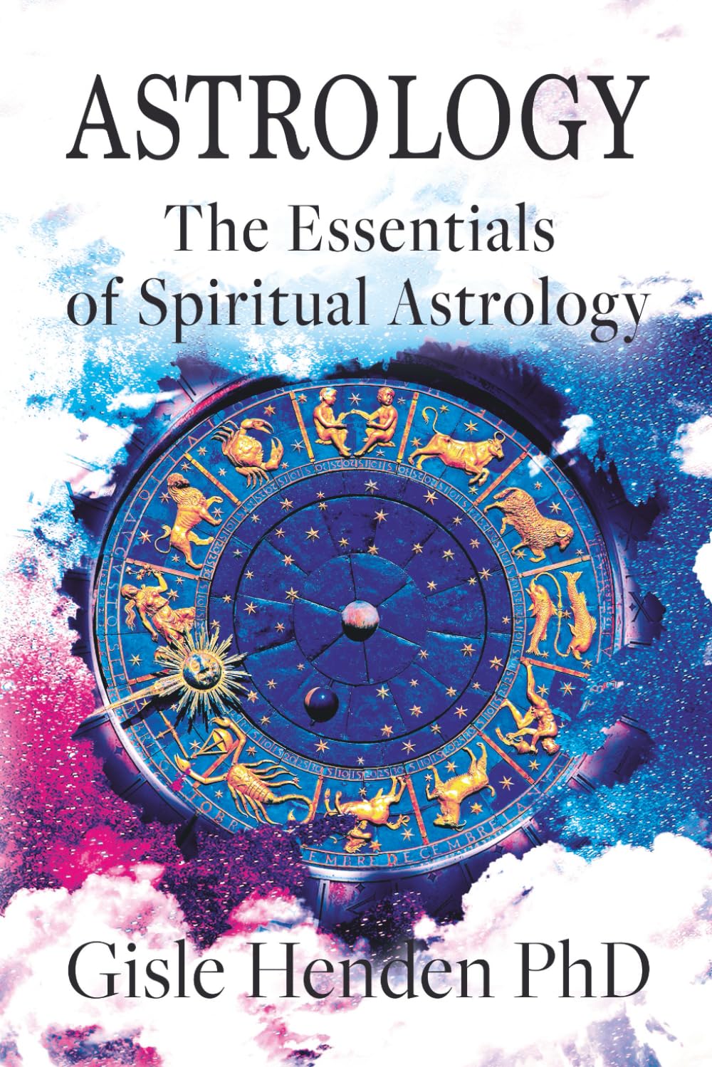 Astrology: The Essentials of Spiritual Astrology