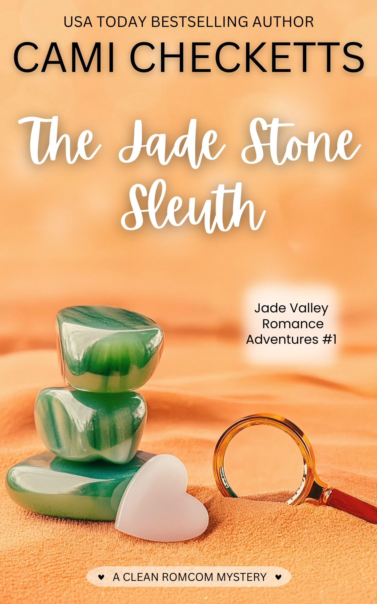 The Jade Stone Sleuth: A Clean Romcom Mystery (Jade Valley Romance Adventures Book 1)