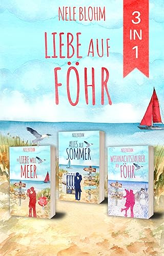 Liebe auf Föhr: Alle drei Bände der erfolgreichen »Liebe auf Föhr«-Reihe in einem Sammelband