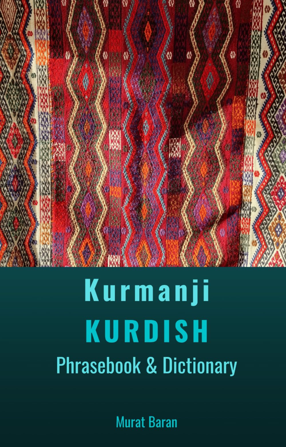 Kurmanji KURDISH: Phrasebook & Dictionary