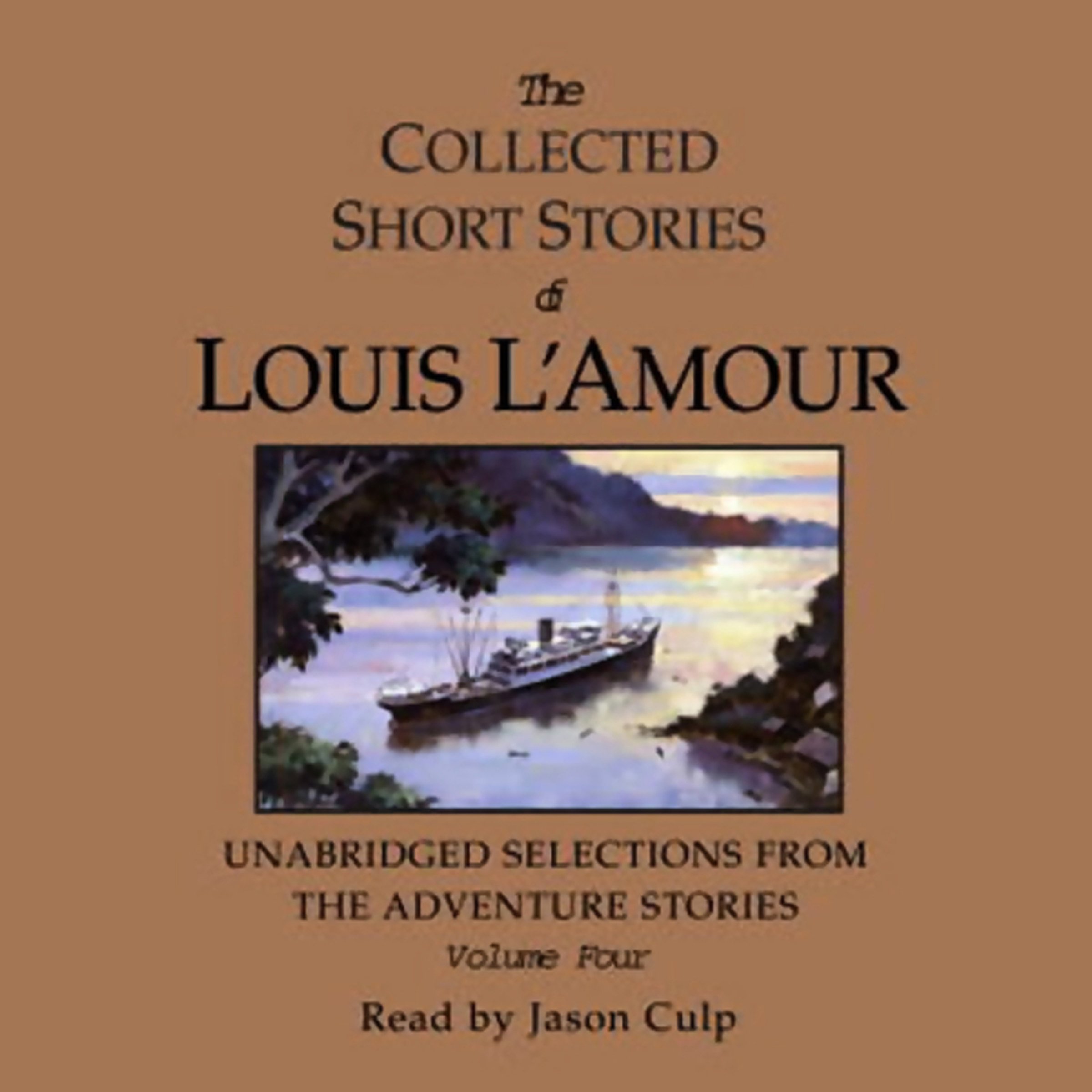 Cover art for The Collected Short Stories of Louis L'Amour: Unabridged Selections from the Adventure Stories: Volume 4