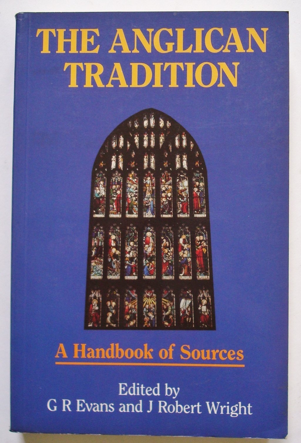 Anglican Tradition, The - A Handbook of Sources