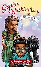 Sophie Washington: The Gamer: An Entertaining and Educational Illustrated Chapter Book for Kids Ages 8-12