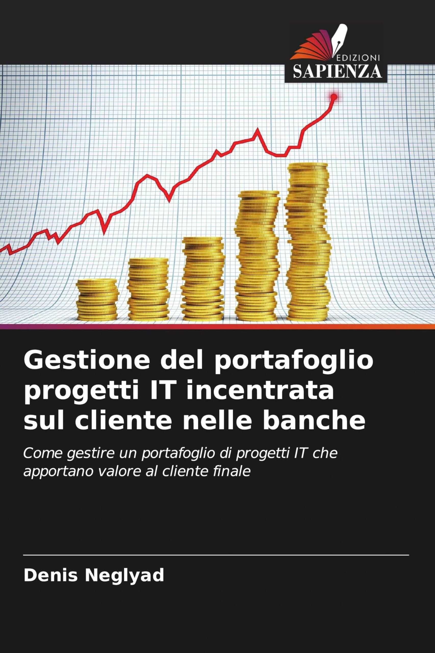Gestione del portafoglio progetti IT incentrata sul cliente nelle banche: Come gestire un portafoglio di progetti IT che apportano valore al cliente finale