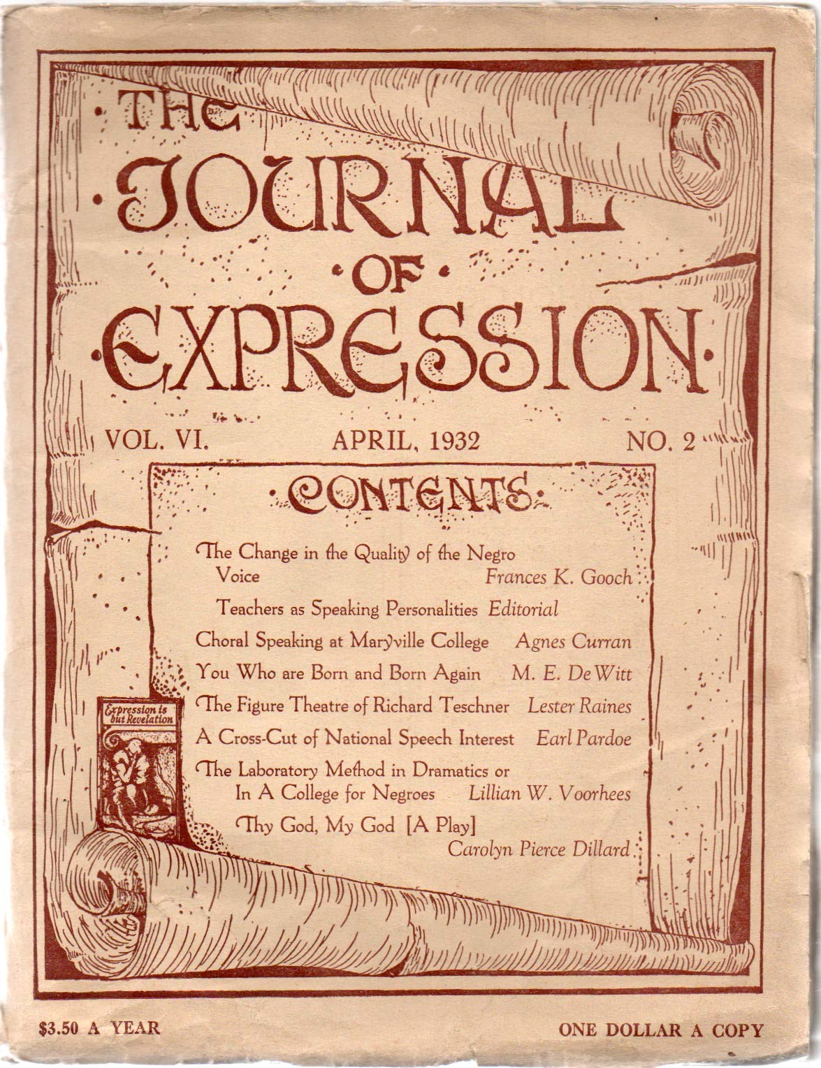 The Journal of Expression, vol. VI (6), no. 2 (April 1932) (Change in Quality of the Negro Voice; Choral Speaking at Maryville College; Figure Theatre of Richard Teschner; Laboratory Method)