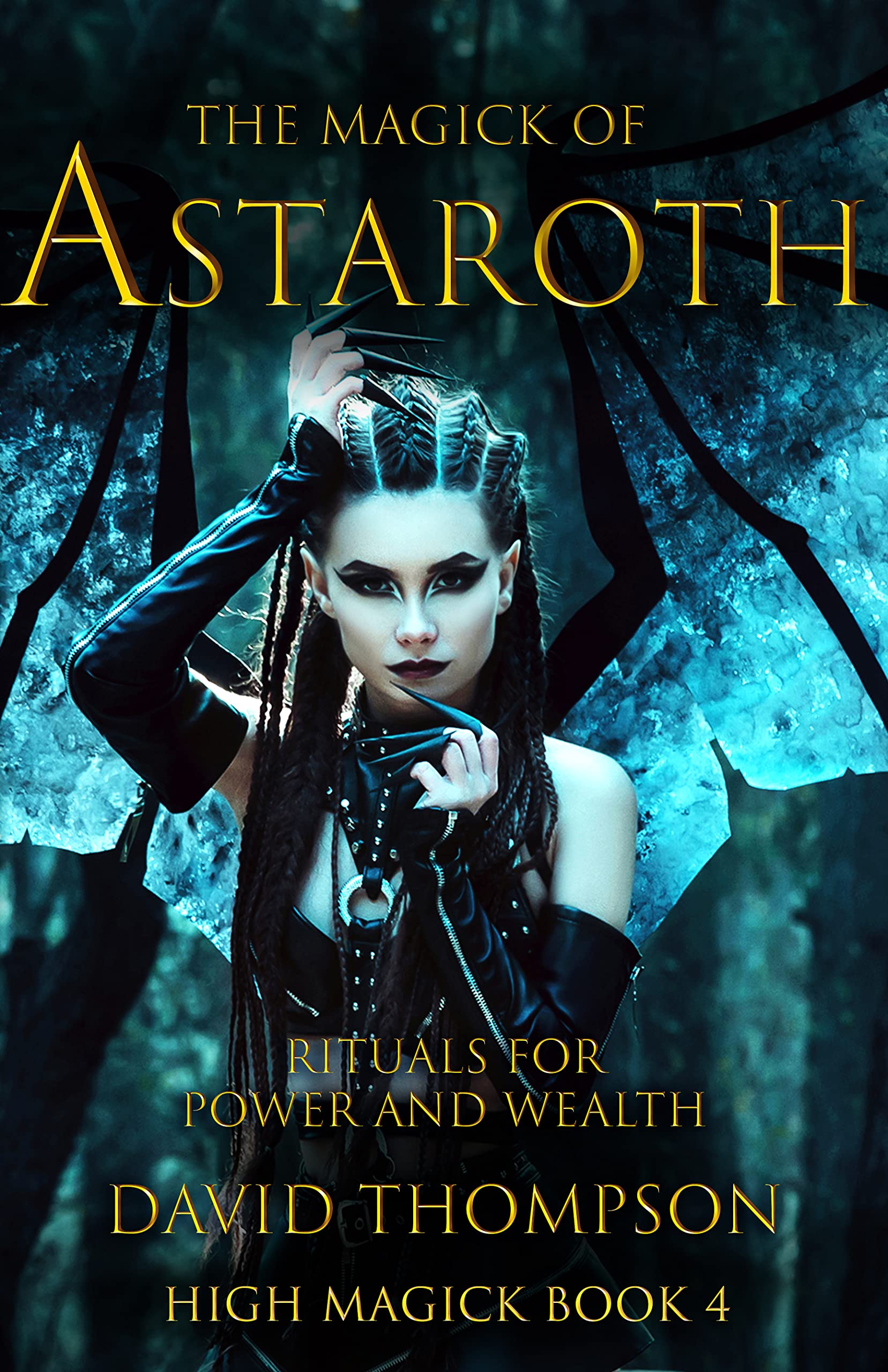 The Magick of Astaroth (High Magick Studies Book 4)