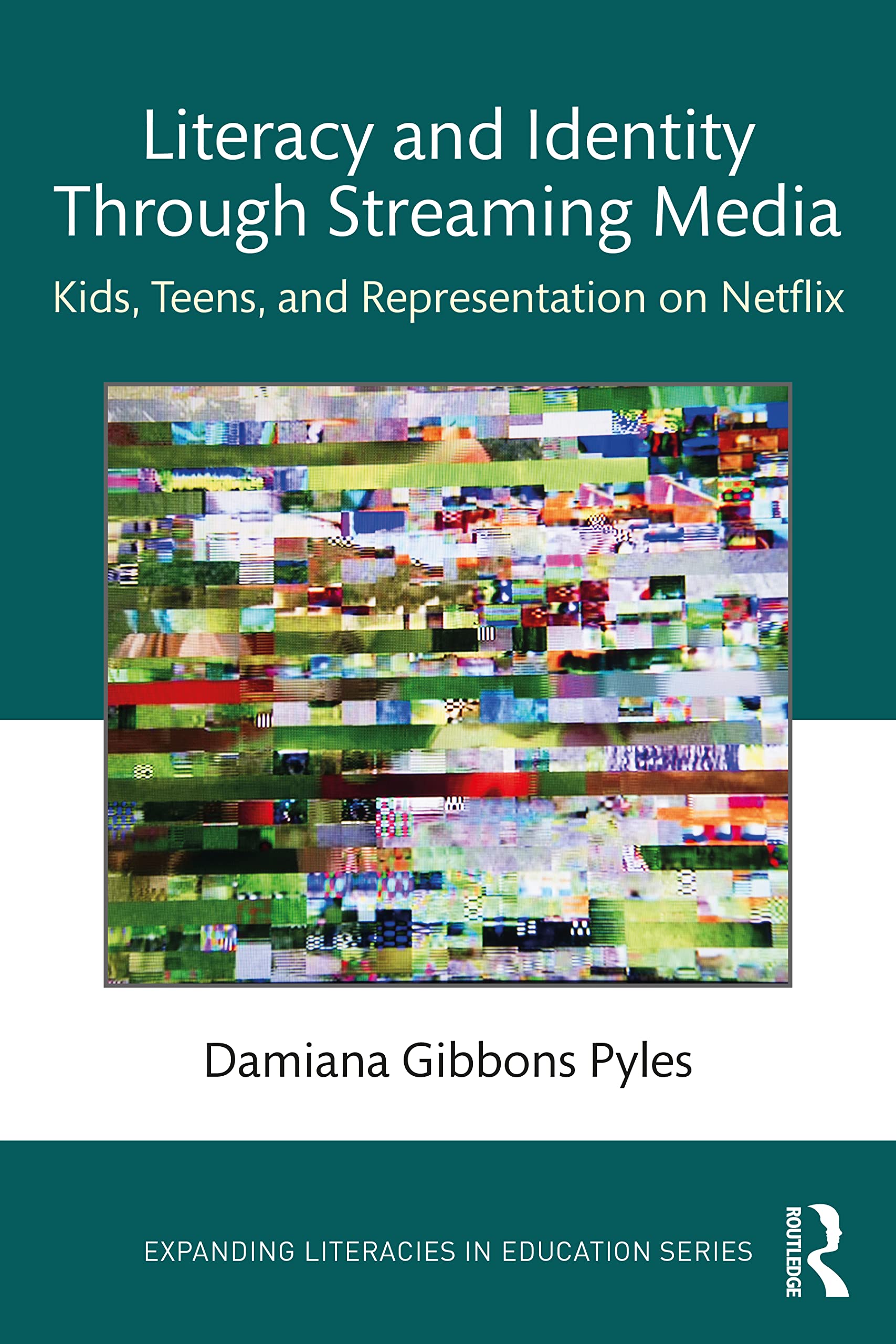 Literacy and Identity Through Streaming Media (Expanding Literacies in Education)