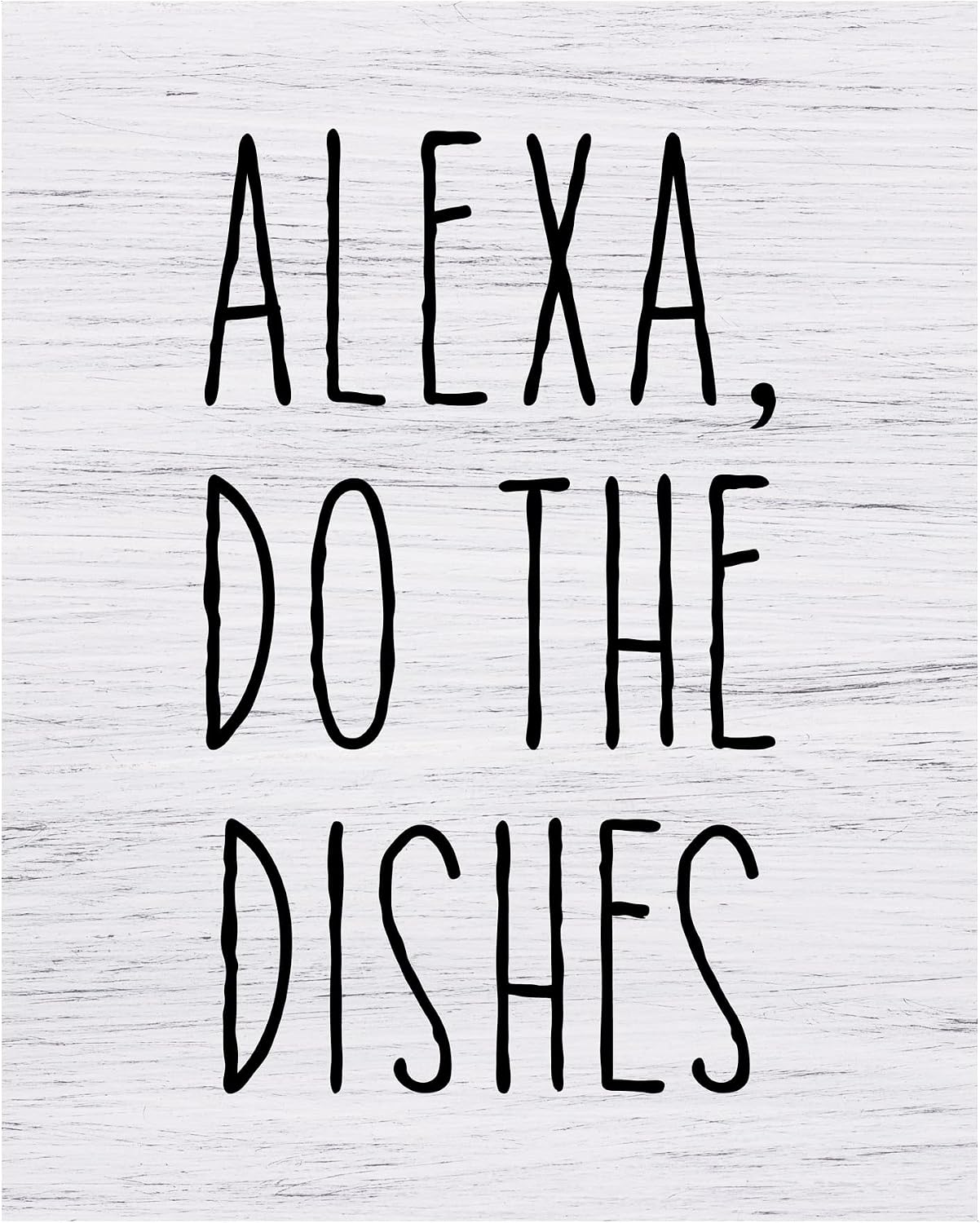 Alexa, Do the Dishes-Funny Kitchen Wall Art Decor, Typographic Art Wall Print, Ideal For Humorous Home Decor, Kitchen Decor & Office Decor. Great Fun Gift for the Tech Nut. Unframed - 8 x 10