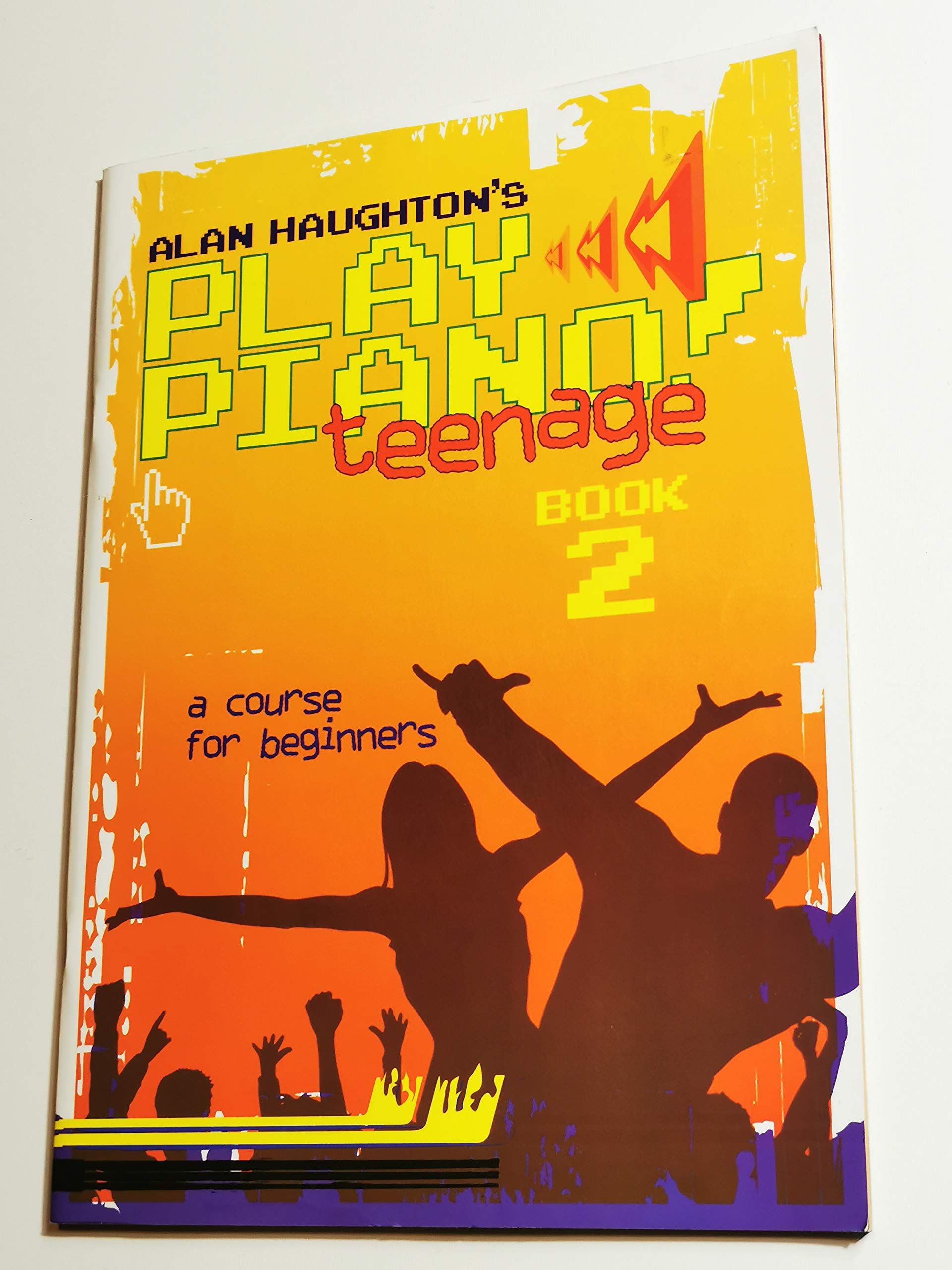 Play Piano! Teenage - Book 2 - A course for teenage beginners. Grade 2
