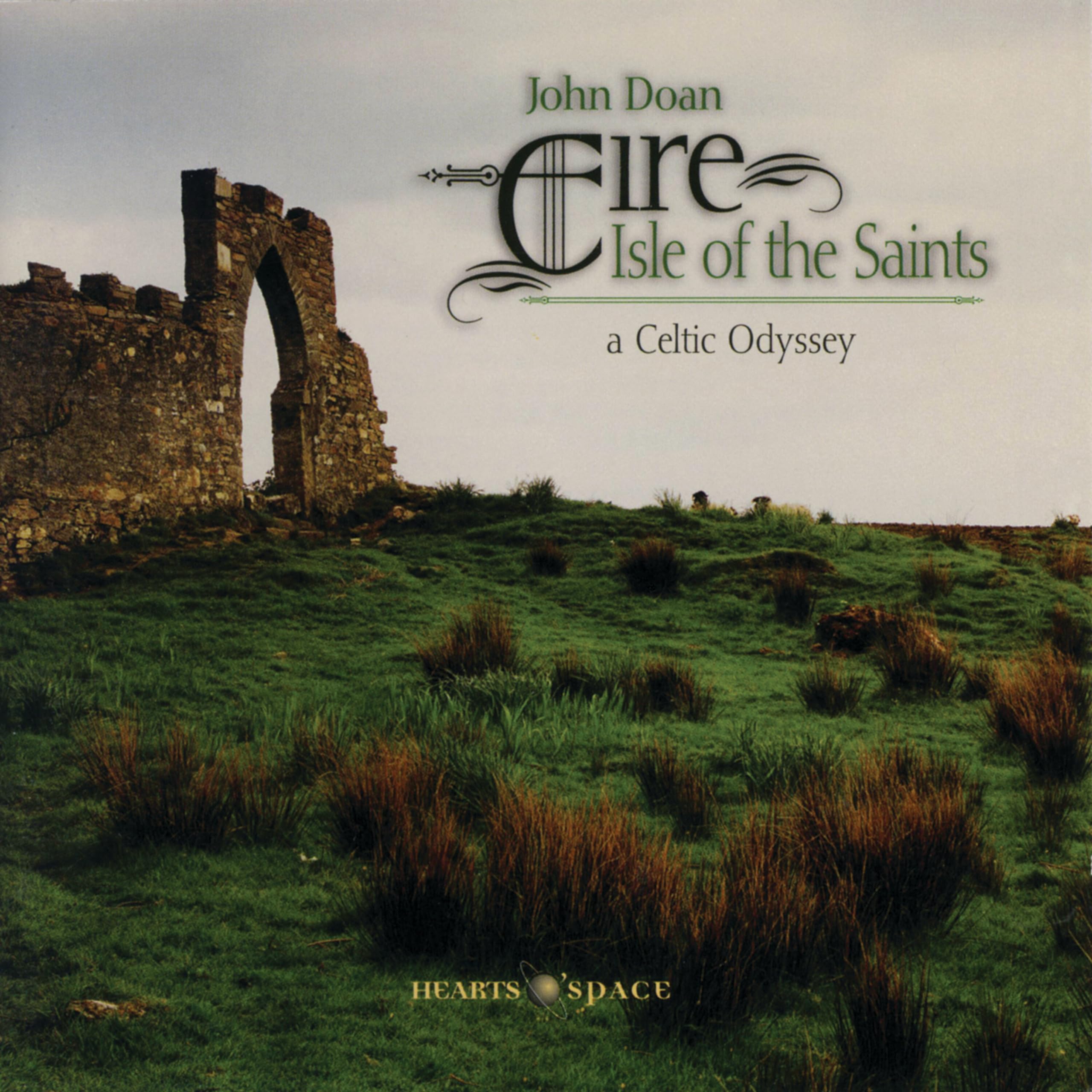 Eire: Isle Of The Saints (A Celtic Odyssey) [Audio CD] DOAN,JOHN