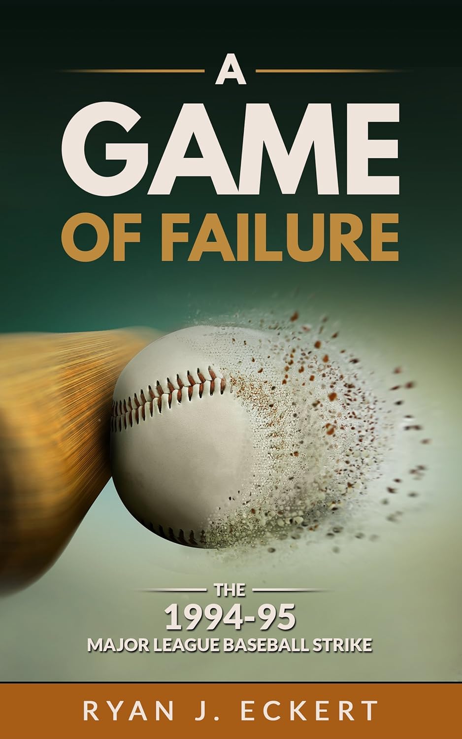 A Game of Failure The 199495 Major League Baseball Strike eBook Eckert, Ryan J