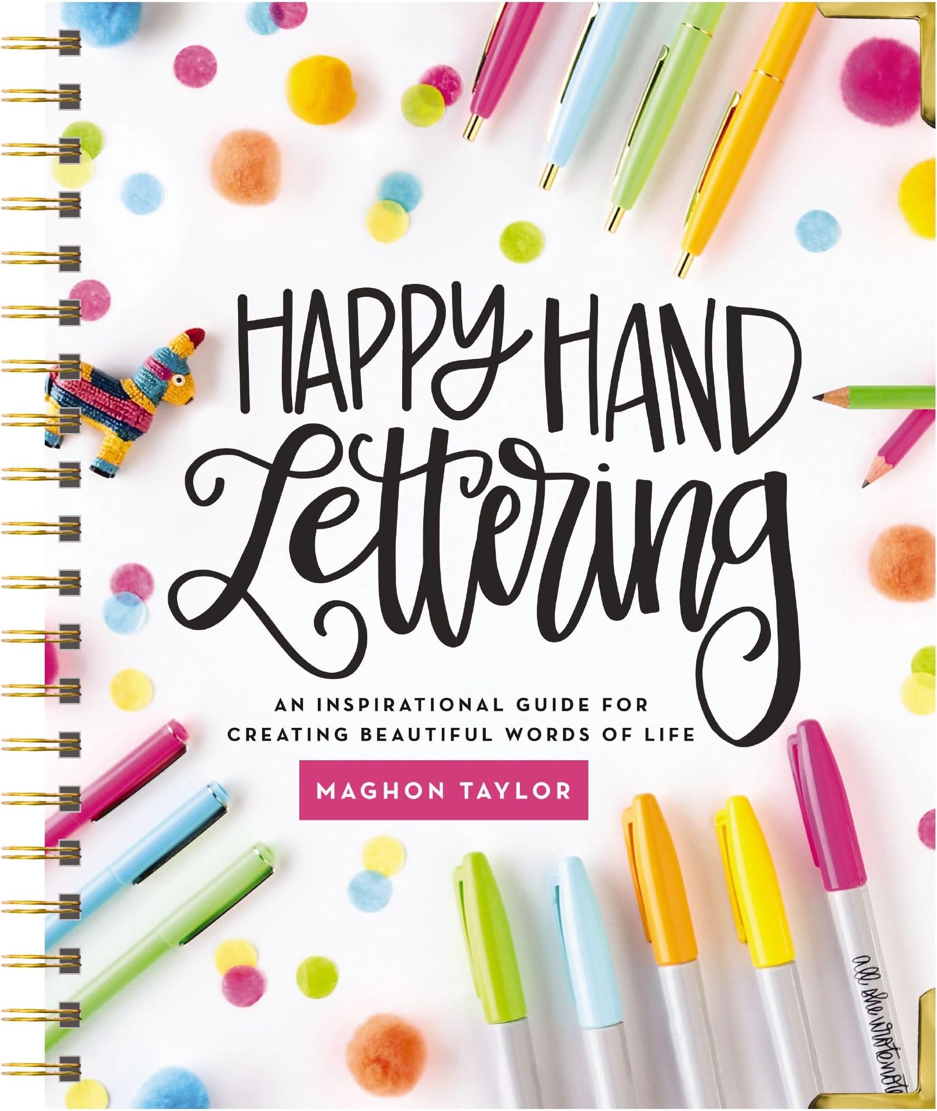 Happy Hand Lettering: An Inspirational Guide for Creating Beautiful Words of Life
