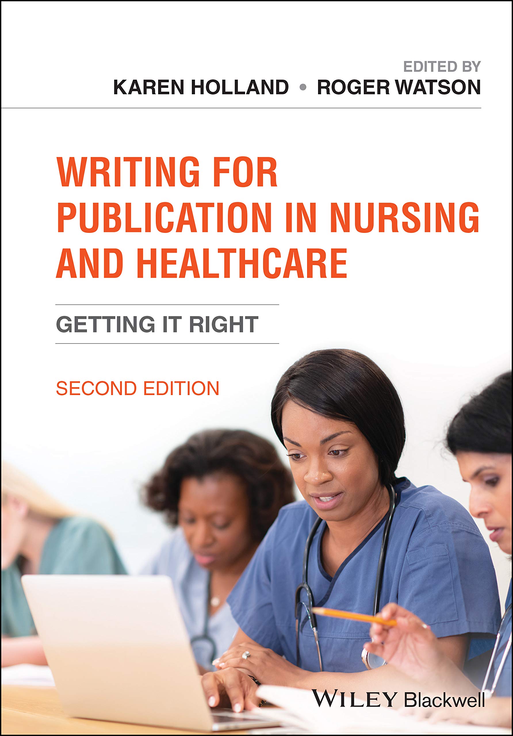 Writing for Publication in Nursing and Healthcare: Getting it Right, 2nd Edition