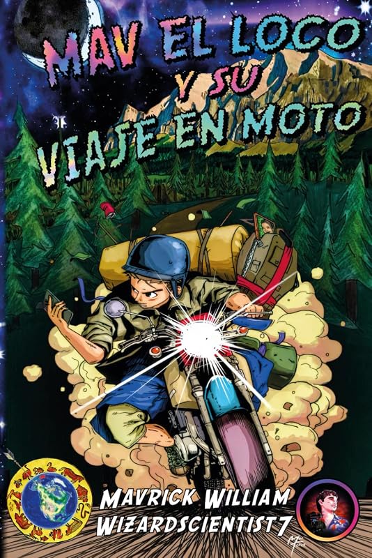 Mav El Loco y su Viaje en Moto: Libro 1: Alaska (Spanish Edition)