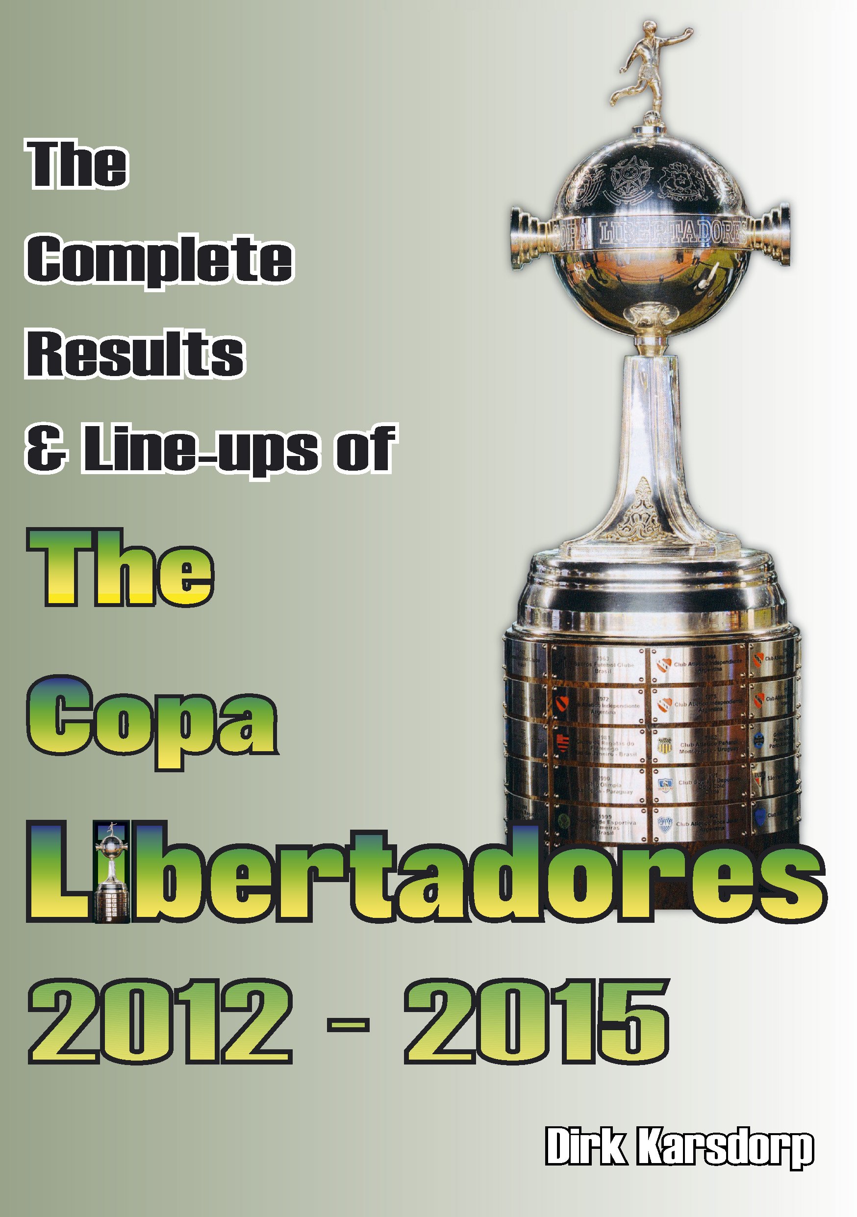 The Complete Results & Line-ups of the Copa Libertadores 2012-2015 - statistics
