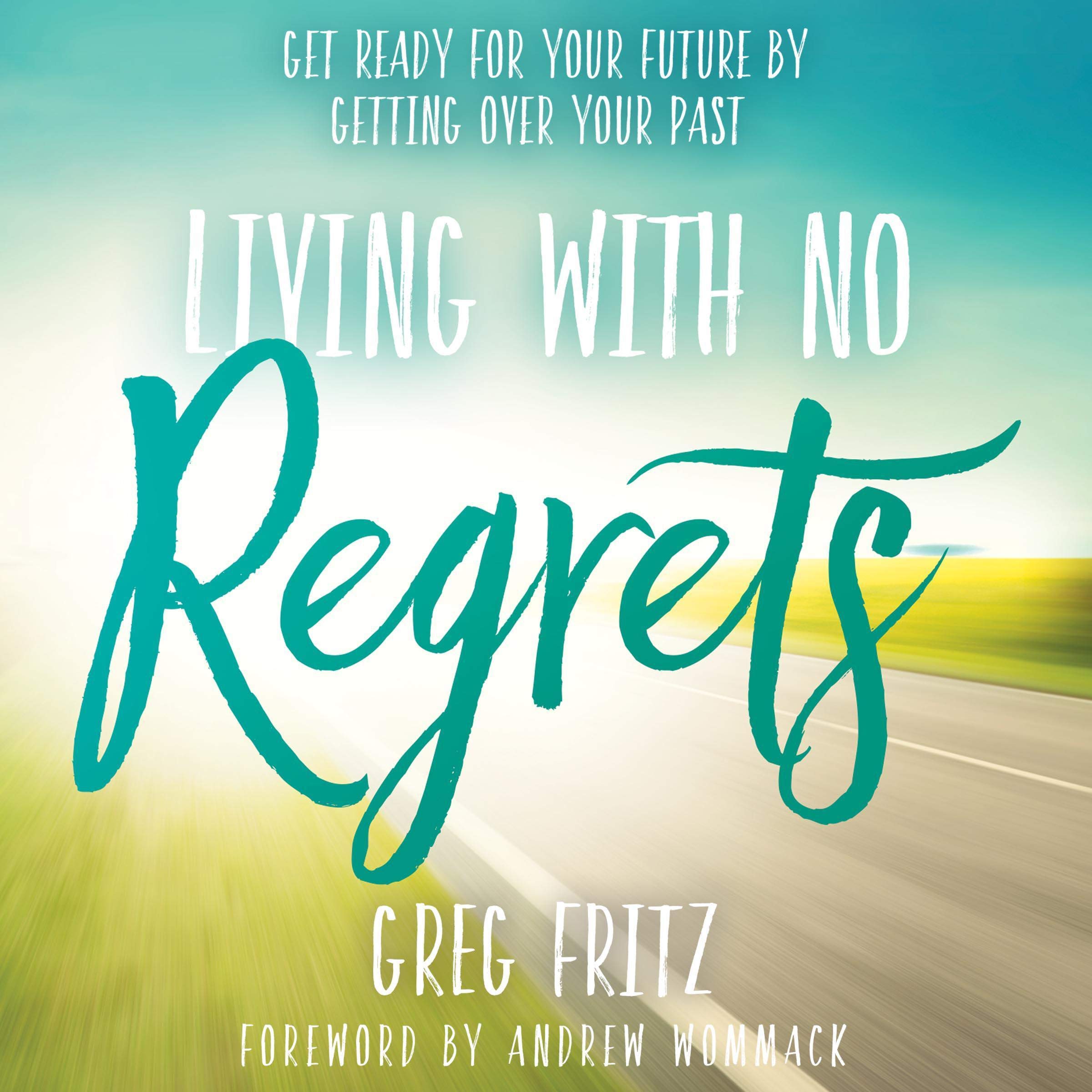 Living with No Regrets