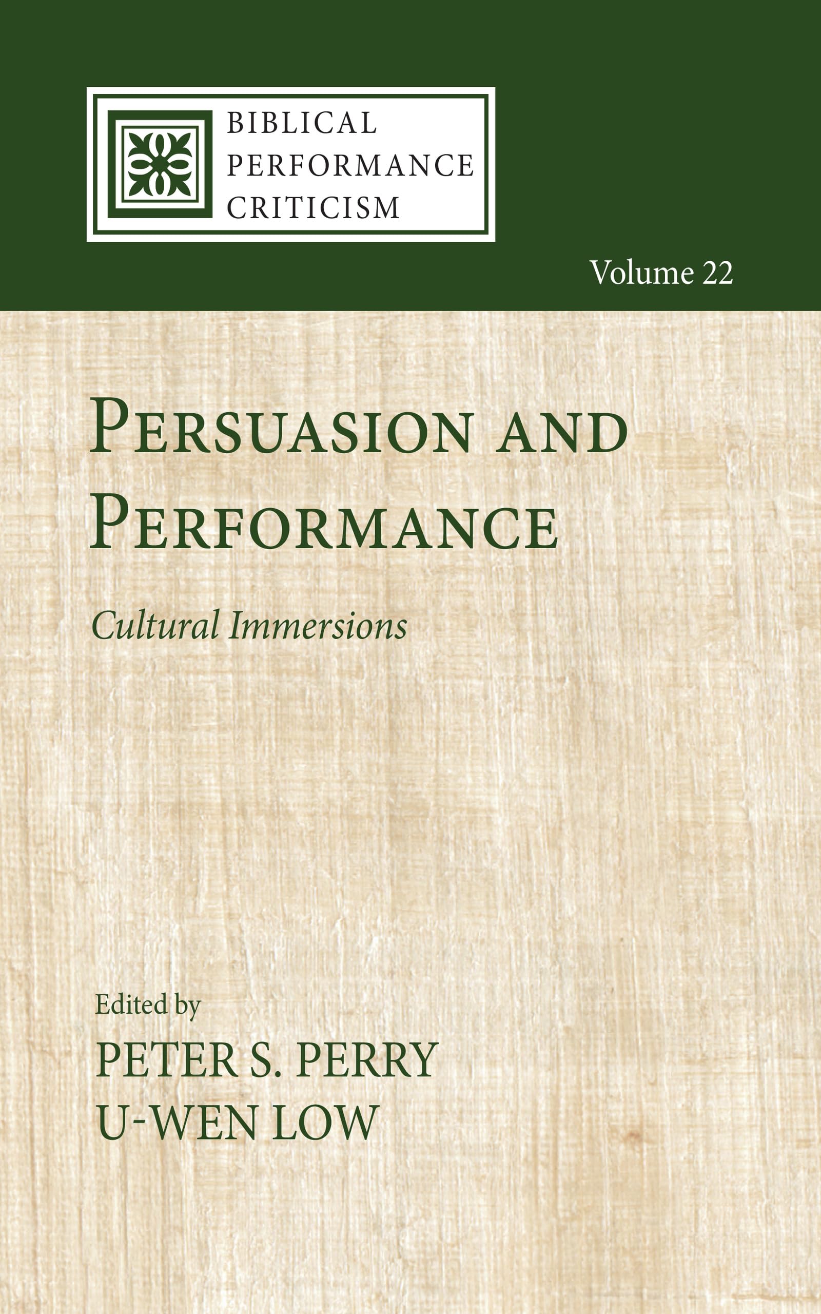 Persuasion and Performance: Cultural Immersions: 22 (Biblical Performance Criticism)