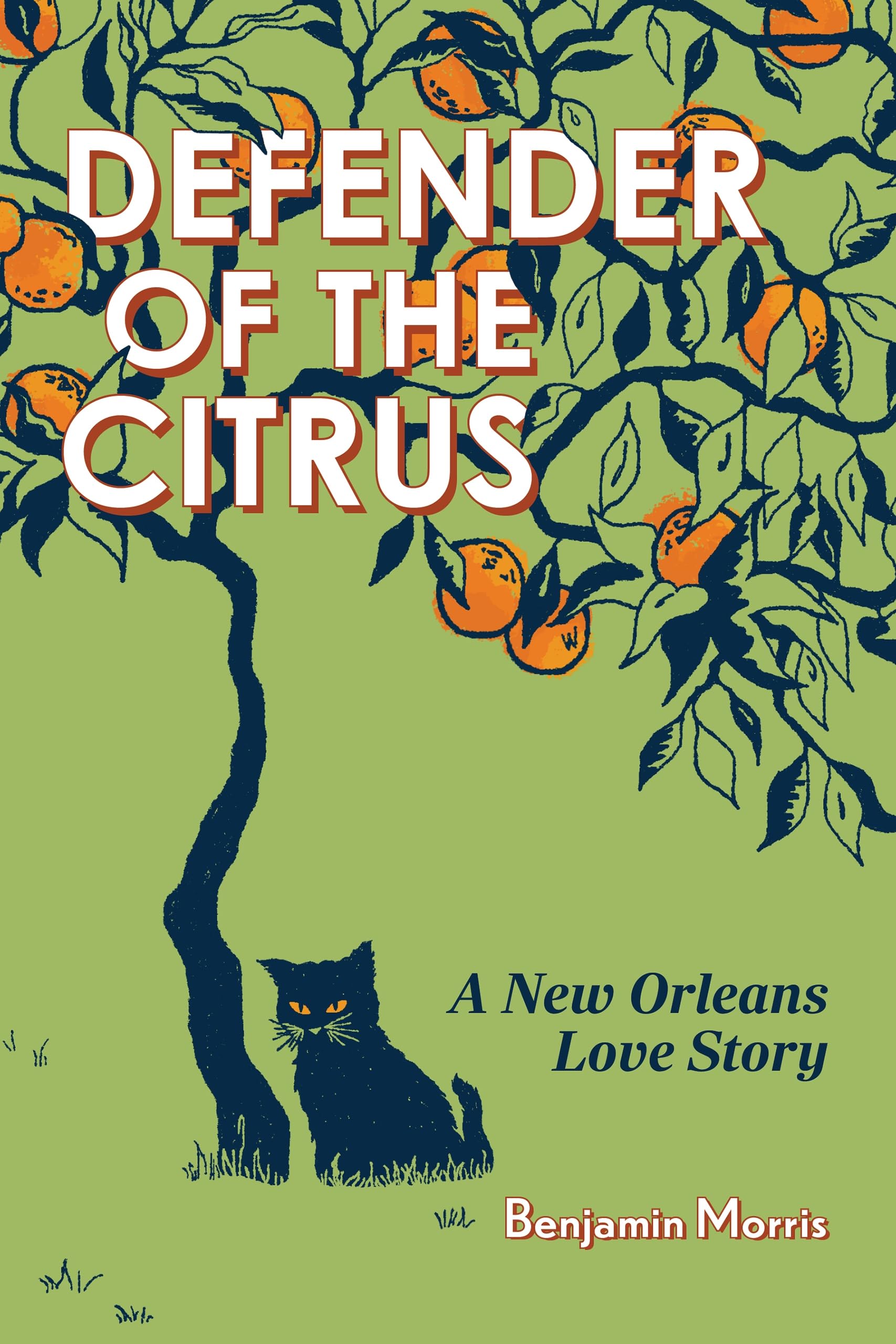 Defender of the Citrus: A New Orleans Love Story (Willie Morris Books in Memoir and Biography)