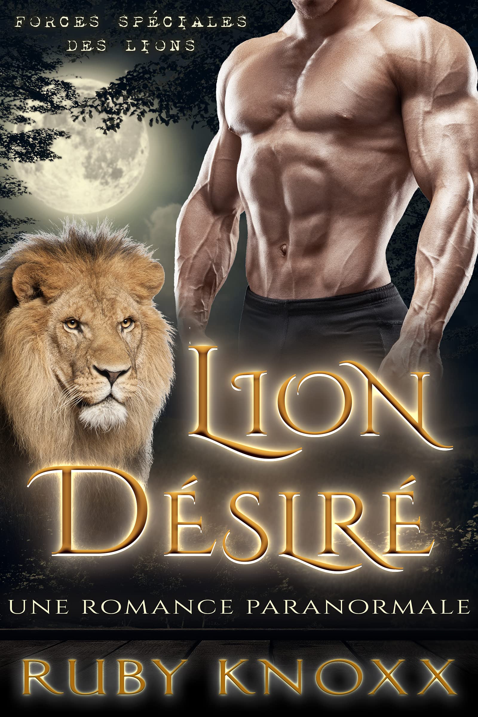 Lion Désiré: Une Romance paranormale (Forces Spéciales des Lions t. 6) (French Edition)