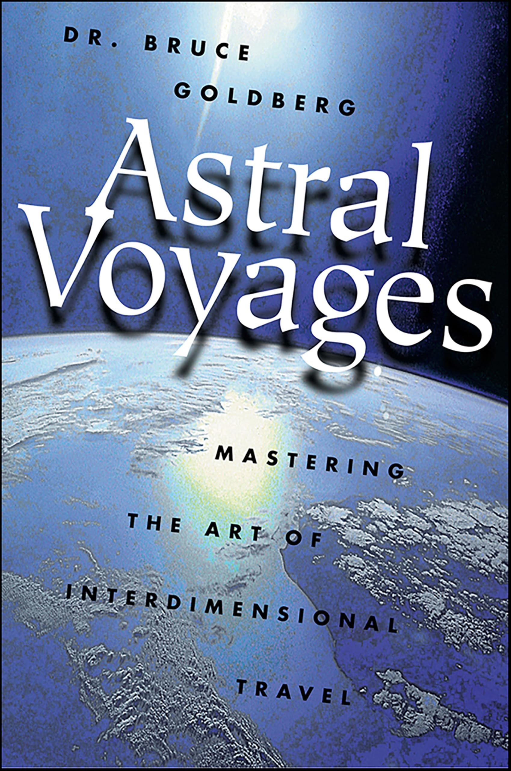 Astral Voyages: Mastering the Art of Interdimensional Travel (Astral Projection)