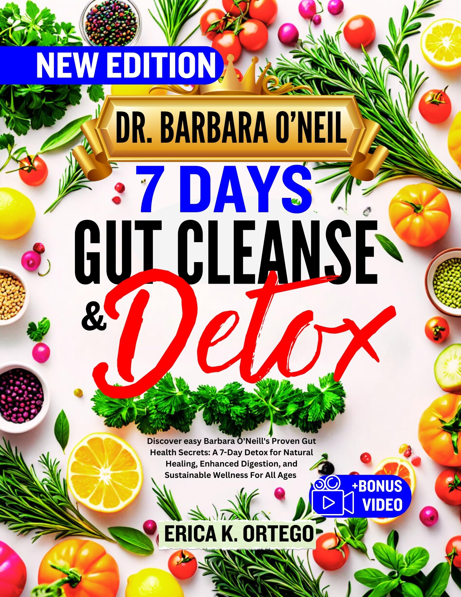 DR. BARBARA O’NEIL 7 DAYS GUT CLEANSE AND DETOX: Discover easy Barbara O'Neill's Proven Gut Health Secrets: A 7-Day Detox for Natural Healing, Enhanced Digestion, and Sustainable Wellness For All Ages