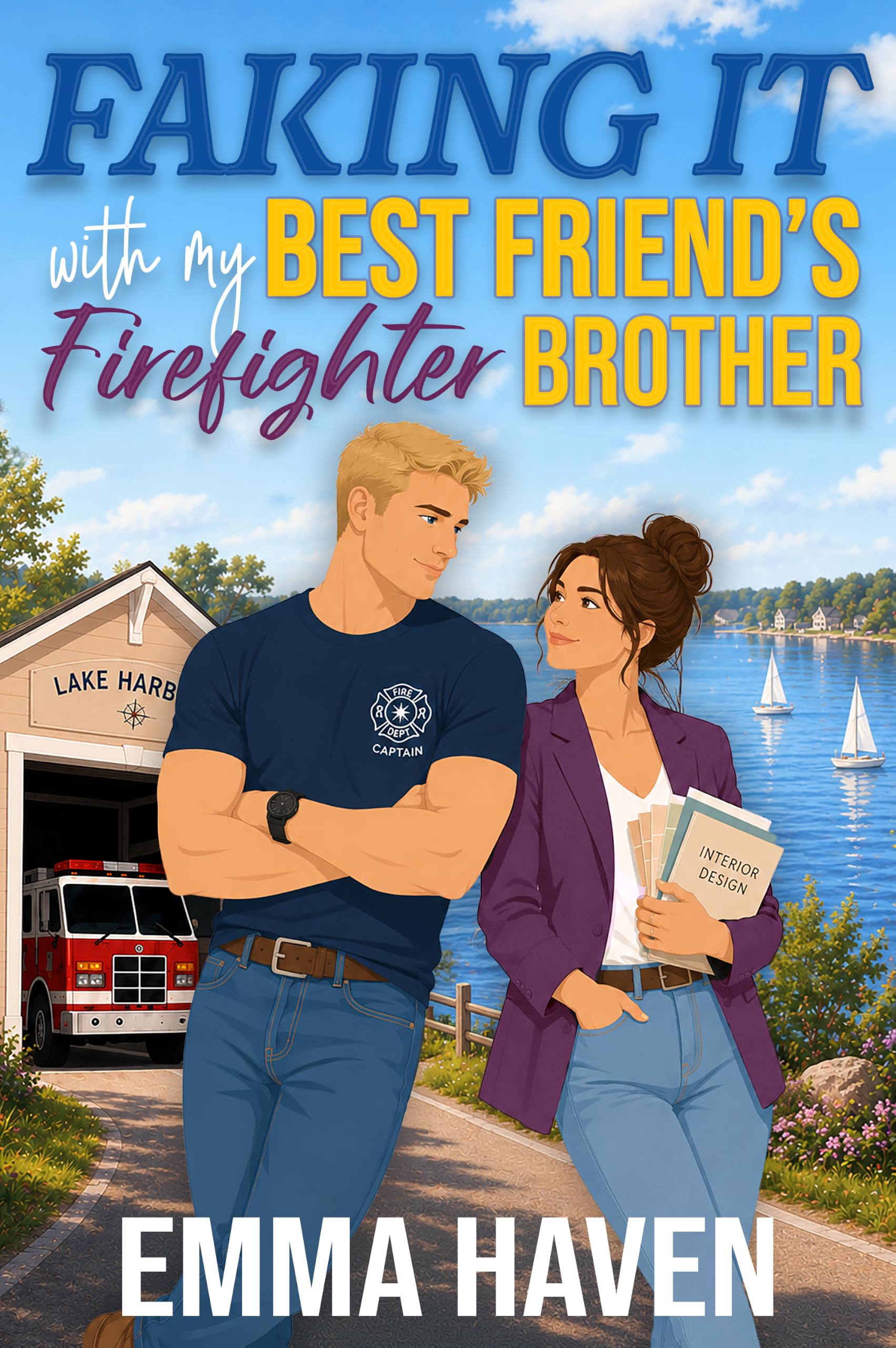 Faking It With My Best Friend's Firefighter Brother: A Sweet Small-Town Slow Burn Romance (Lake Harbor Book 1)