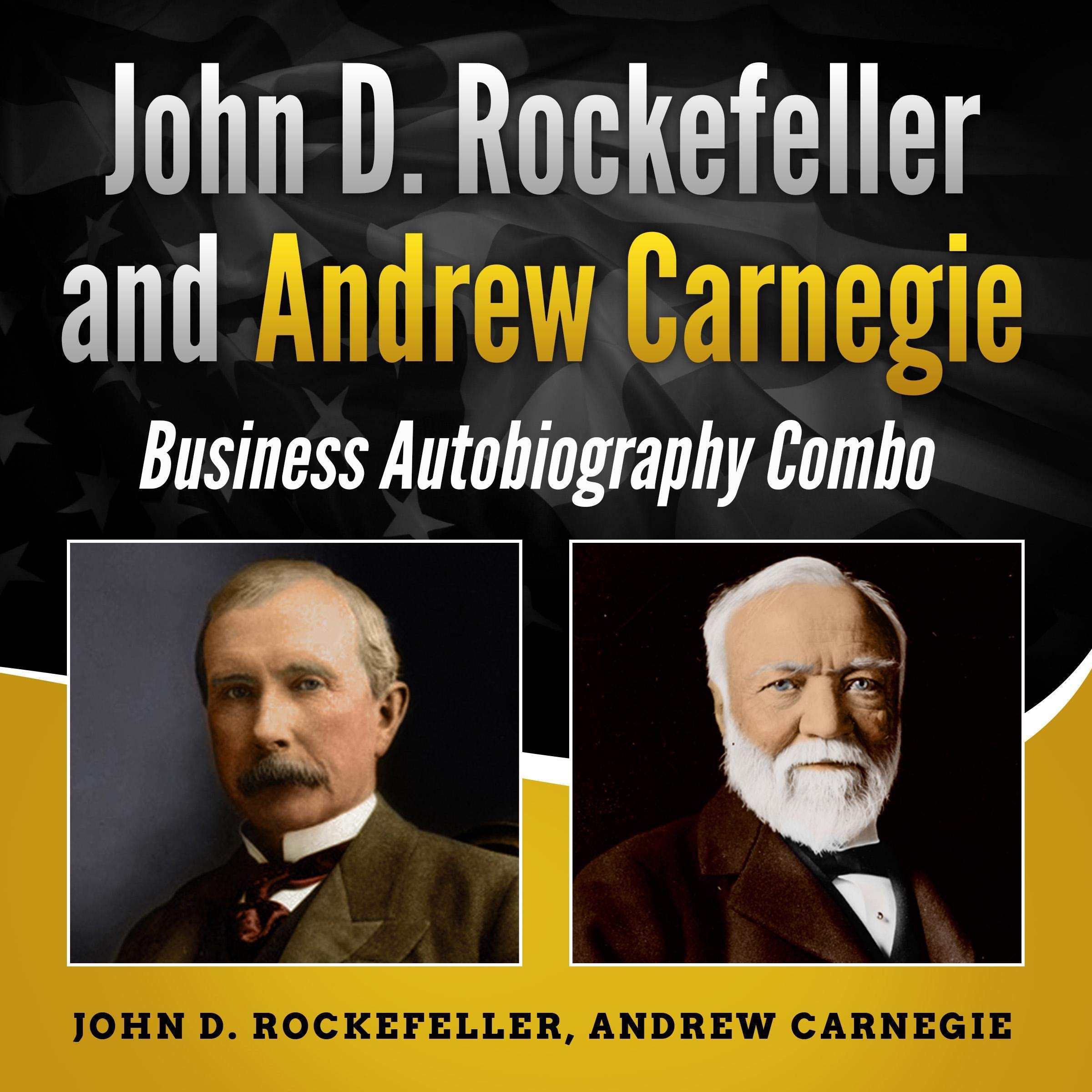 John D. Rockefeller and Andrew Carnegie