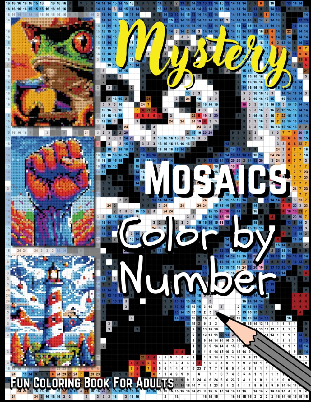 Mystery Mosaics Color by Number for Adults & Teens: Relaxing and Engaging Puzzles for Stress Relief, Mindfulness, and Creative Fun