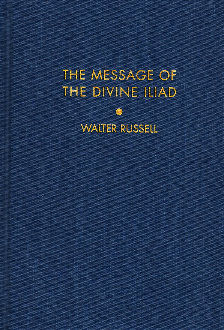 The Message of the Divine Iliad