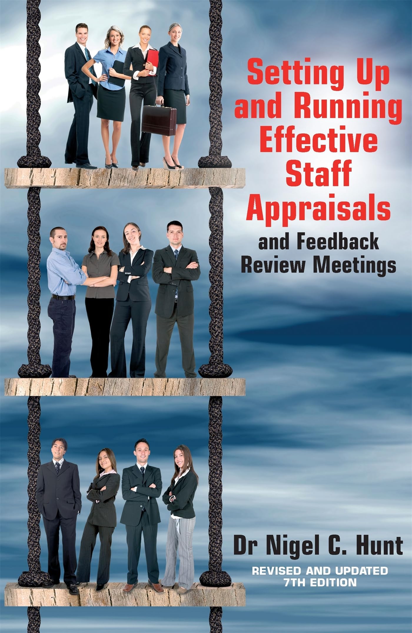 Setting Up and Running Effective Staff Appraisals and Feedback Review Meetings: Revised and Updated 7th edition