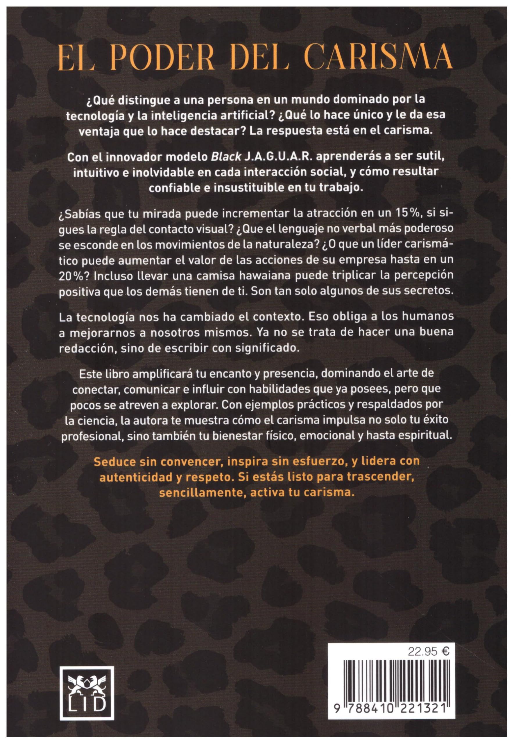 EL PODER DEL CARISMA: CÓMO SER IRREMPLAZABLE (E INOLVIDABLE) EN LA ERA DE LA IA: Modelo Black Jaguar para sobresalir y ser irremplazable en la era de la IA (Acción Empresarial)