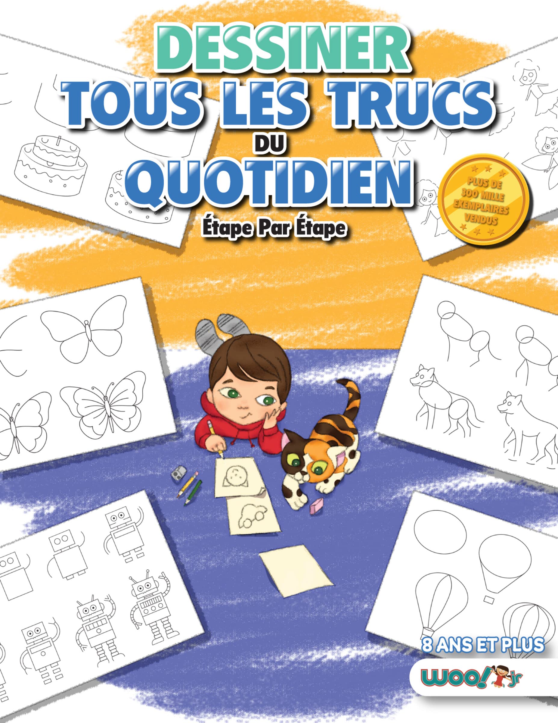 Dessiner tous les Trucs du Quotidien, Étape par Étape: 365 Dessins d'Objets pour les Enfants
