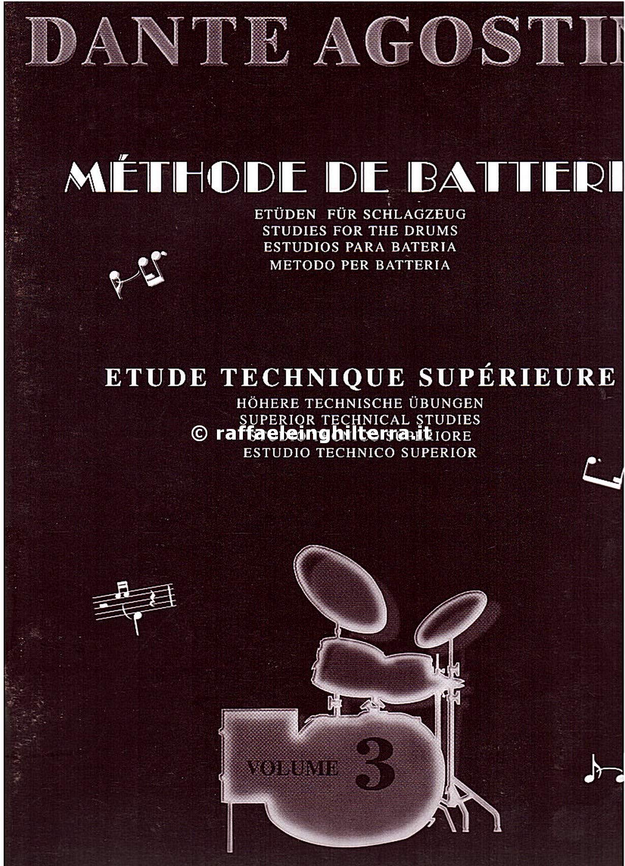 DANTE AGOSTINI : METHODE DE BATTERIE - VOLUME 3 - ETUDES TECHNIQUES SUPERIEURES (English, German, French, Italian and Spanish Edition) Sheet music – May 15, 2009