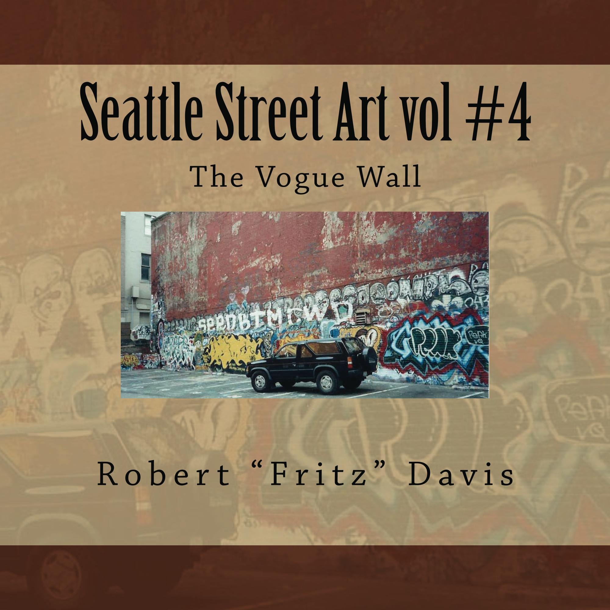 Livre Seattle Street Art vol 4 The Vogue Wall en anglais sur le graffiti urbain américain