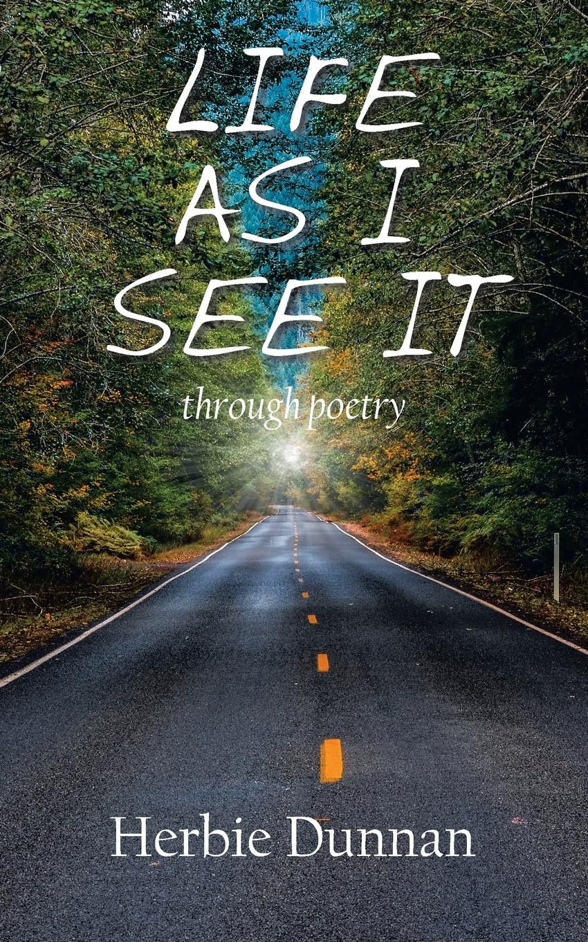LIFE AS I SEE IT: through poetry